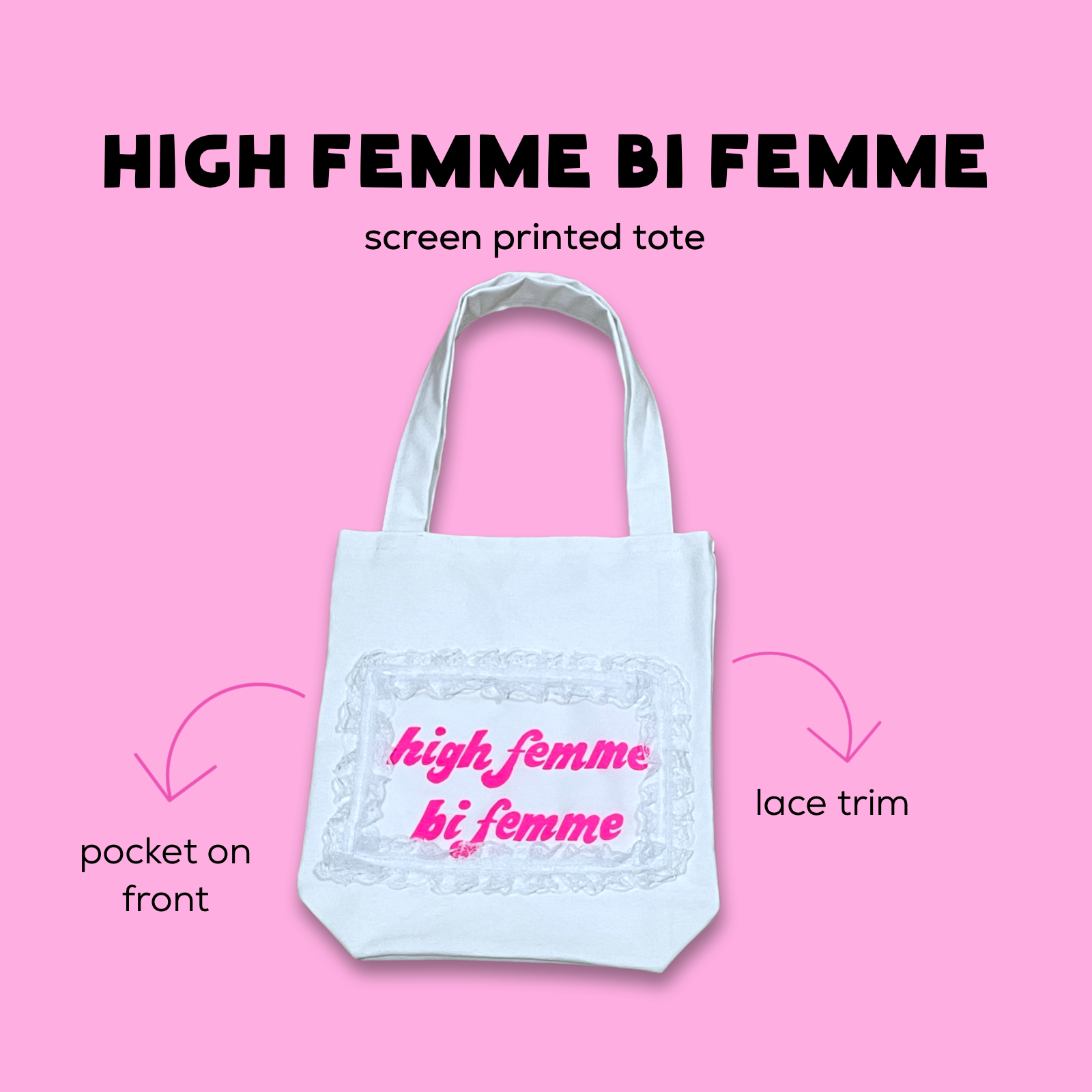 screen printed high femme bi femme tote bag lace pocket 